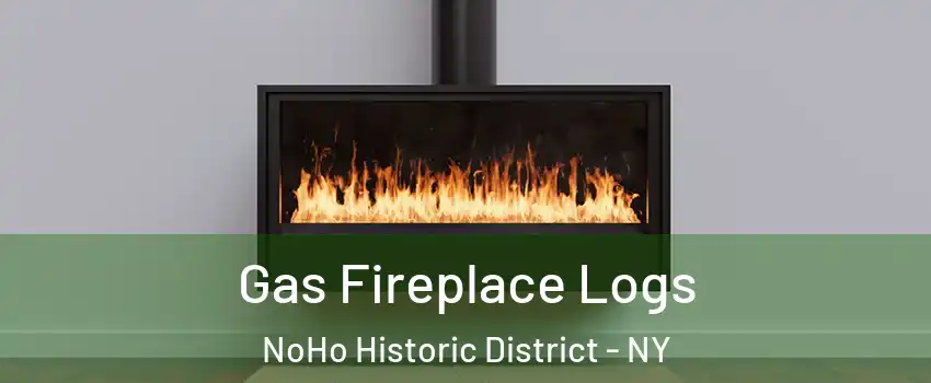 Gas Fireplace Logs NoHo Historic District - NY