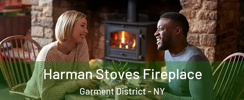 Harman Stoves Fireplace Garment District - NY