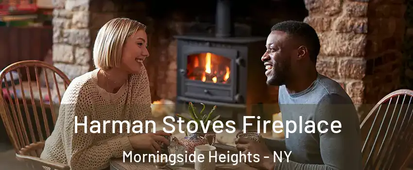 Harman Stoves Fireplace Morningside Heights - NY