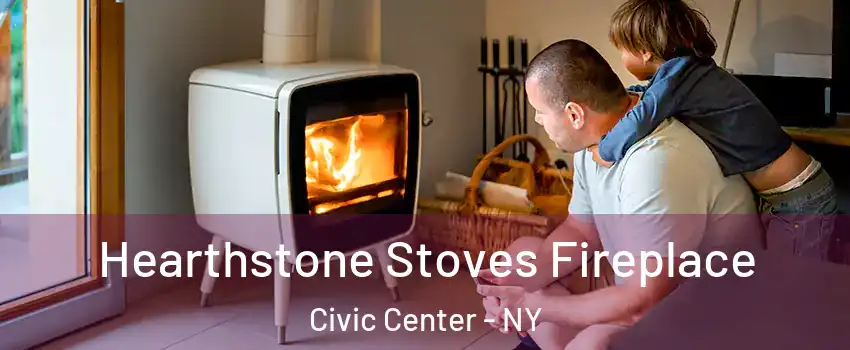 Hearthstone Stoves Fireplace Civic Center - NY