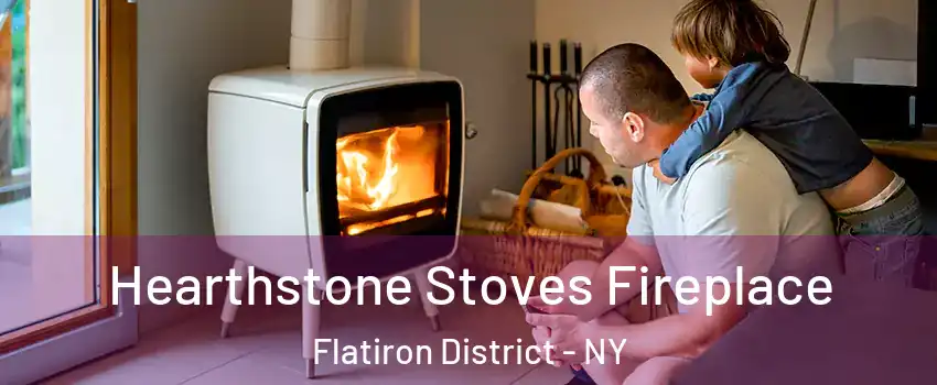 Hearthstone Stoves Fireplace Flatiron District - NY