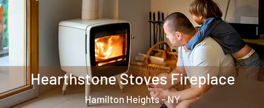 Hearthstone Stoves Fireplace Hamilton Heights - NY