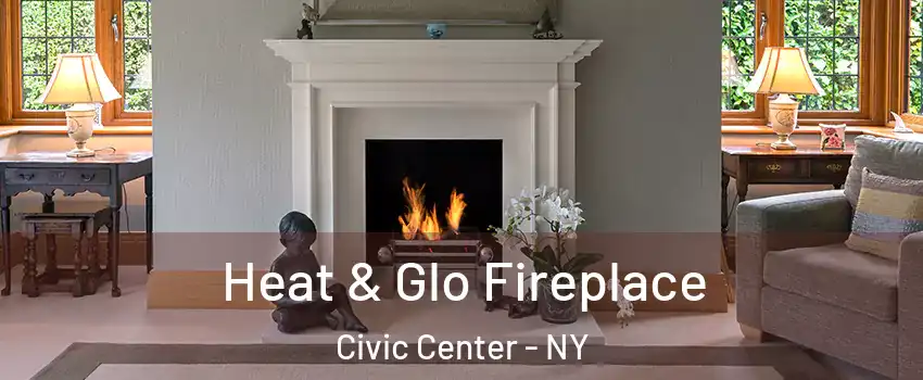 Heat & Glo Fireplace Civic Center - NY