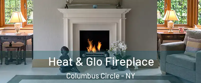 Heat & Glo Fireplace Columbus Circle - NY