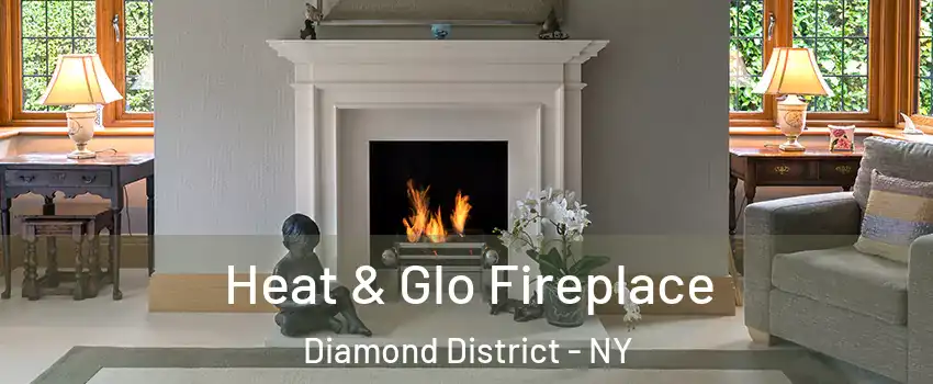 Heat & Glo Fireplace Diamond District - NY