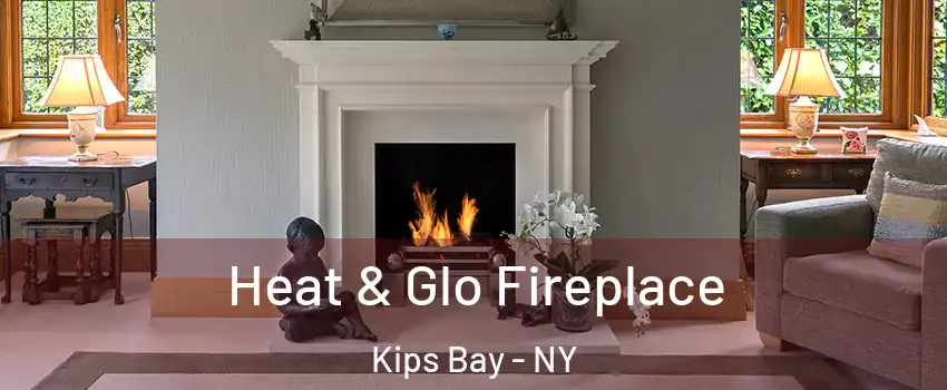 Heat & Glo Fireplace Kips Bay - NY