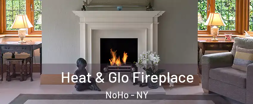 Heat & Glo Fireplace NoHo - NY
