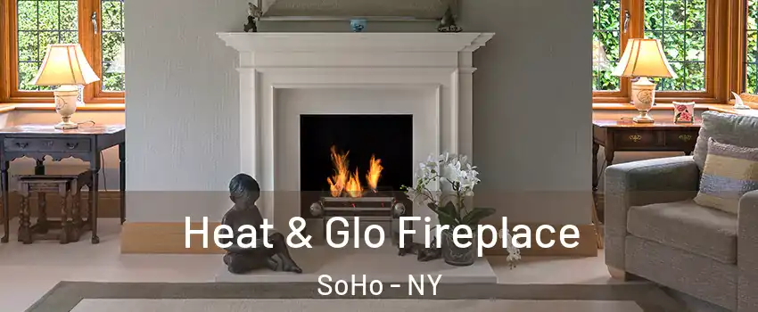 Heat & Glo Fireplace SoHo - NY