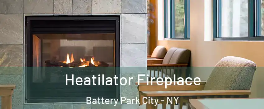 Heatilator Fireplace Battery Park City - NY