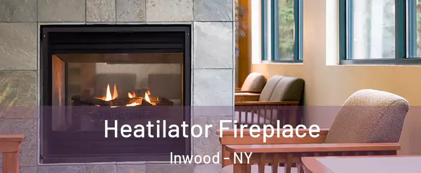 Heatilator Fireplace Inwood - NY