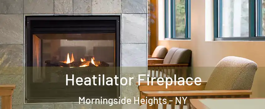 Heatilator Fireplace Morningside Heights - NY