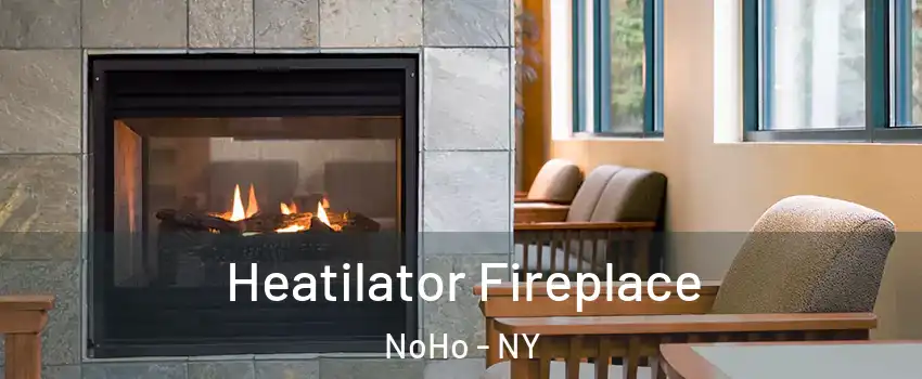 Heatilator Fireplace NoHo - NY