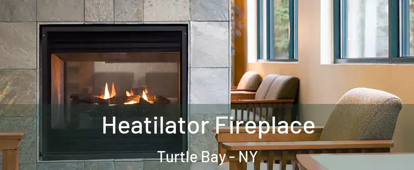 Heatilator Fireplace Turtle Bay - NY