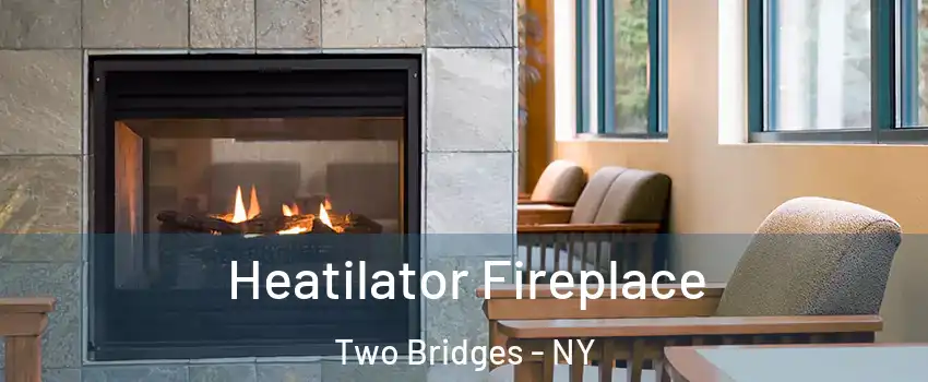 Heatilator Fireplace Two Bridges - NY