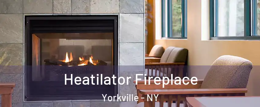 Heatilator Fireplace Yorkville - NY