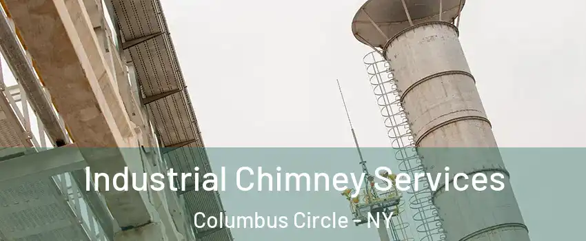 Industrial Chimney Services Columbus Circle - NY