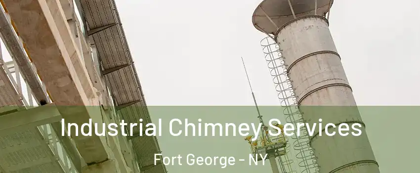 Industrial Chimney Services Fort George - NY
