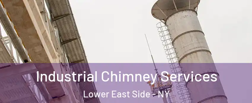 Industrial Chimney Services Lower East Side - NY