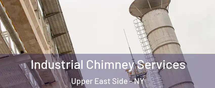 Industrial Chimney Services Upper East Side - NY