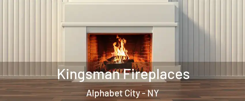 Kingsman Fireplaces Alphabet City - NY