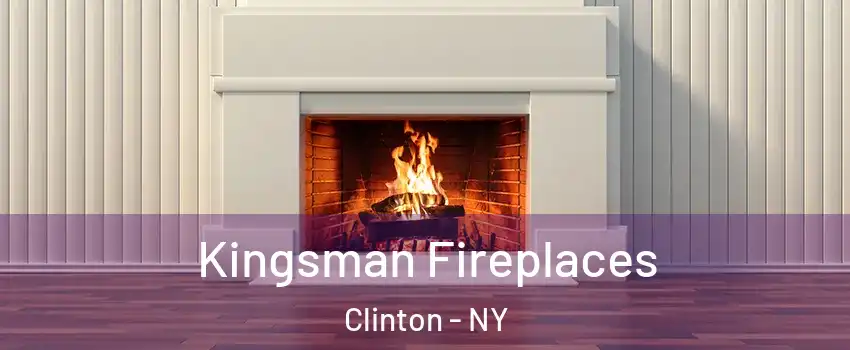 Kingsman Fireplaces Clinton - NY