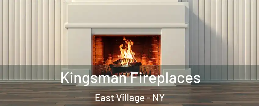 Kingsman Fireplaces East Village - NY