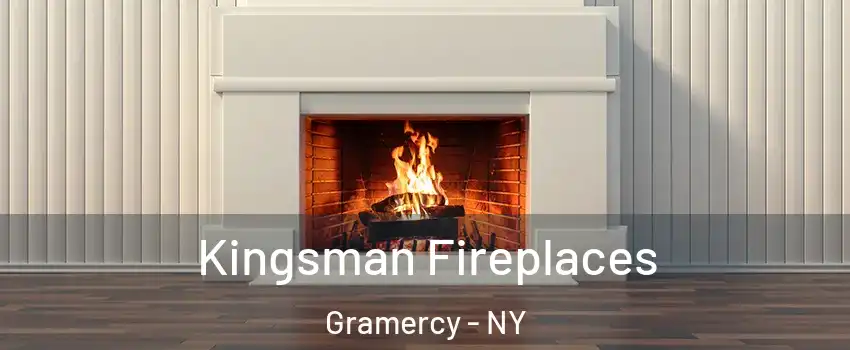 Kingsman Fireplaces Gramercy - NY