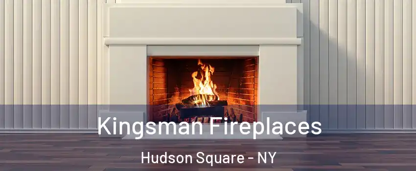Kingsman Fireplaces Hudson Square - NY
