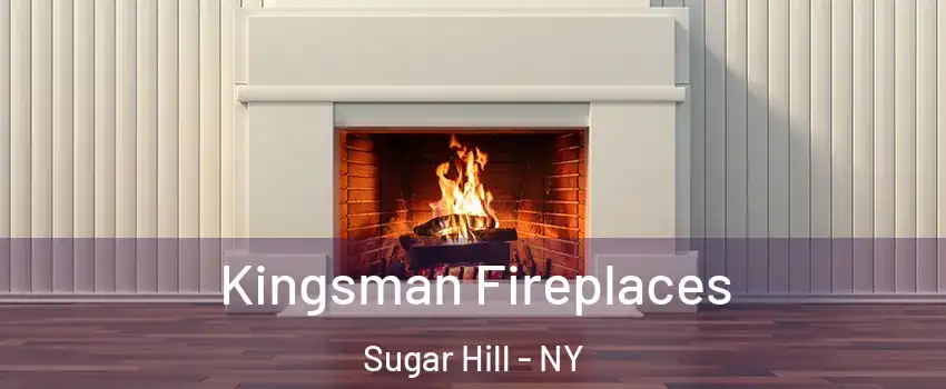 Kingsman Fireplaces Sugar Hill - NY