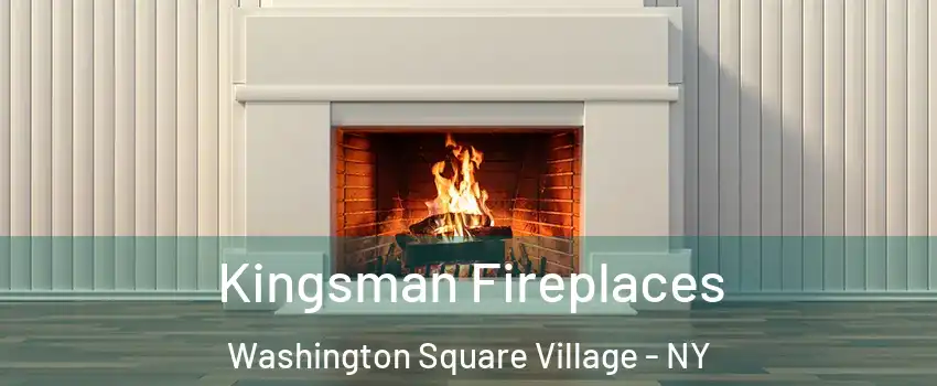 Kingsman Fireplaces Washington Square Village - NY