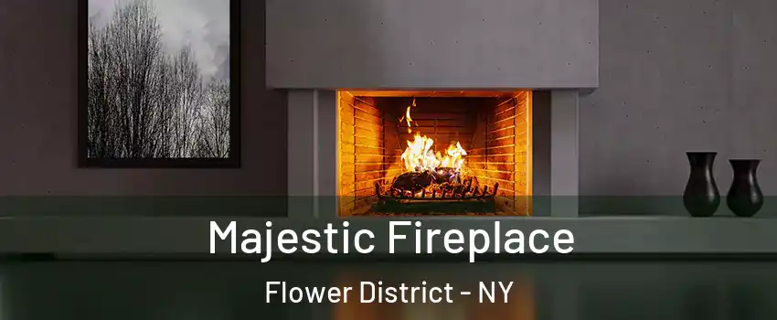 Majestic Fireplace Flower District - NY