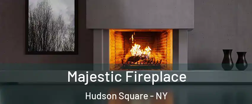 Majestic Fireplace Hudson Square - NY