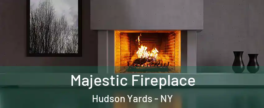 Majestic Fireplace Hudson Yards - NY