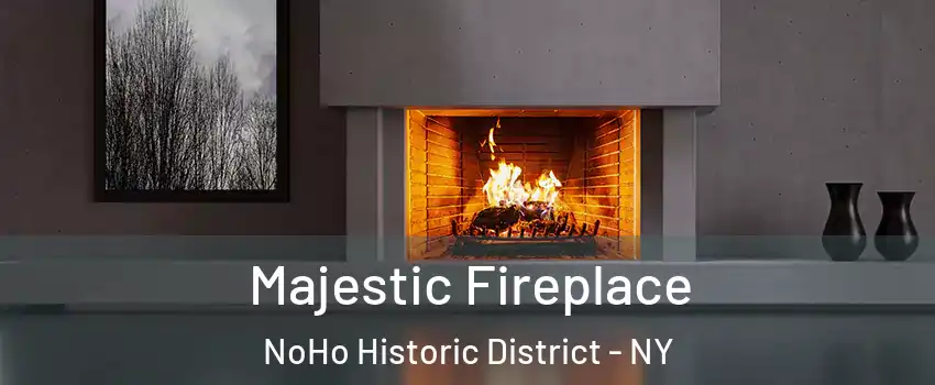 Majestic Fireplace NoHo Historic District - NY