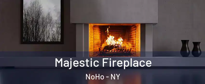 Majestic Fireplace NoHo - NY