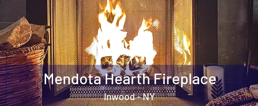 Mendota Hearth Fireplace Inwood - NY