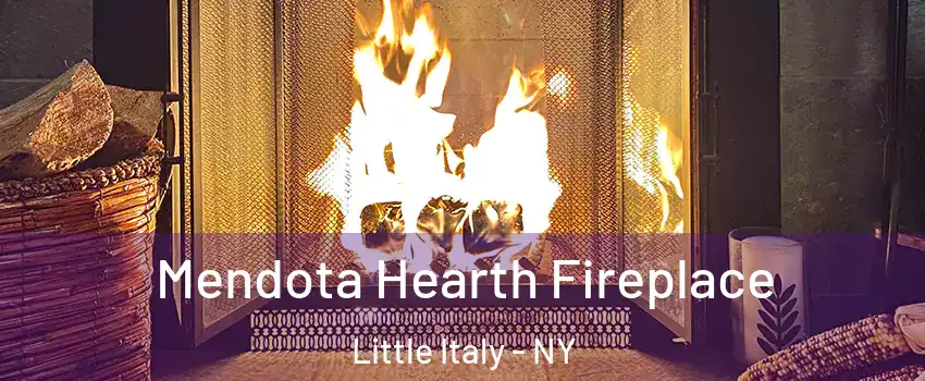 Mendota Hearth Fireplace Little Italy - NY