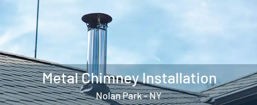 Metal Chimney Installation Nolan Park - NY