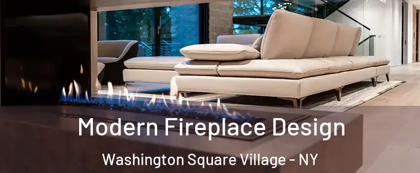 Modern Fireplace Design Washington Square Village - NY