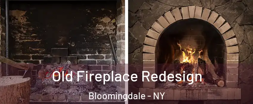 Old Fireplace Redesign Bloomingdale - NY