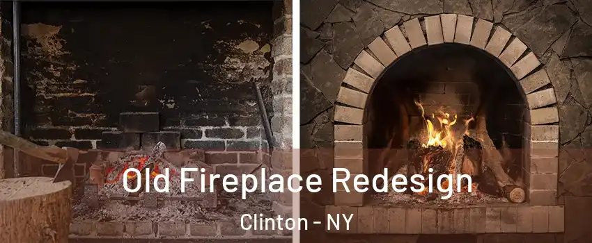 Old Fireplace Redesign Clinton - NY