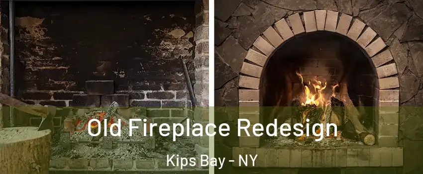 Old Fireplace Redesign Kips Bay - NY