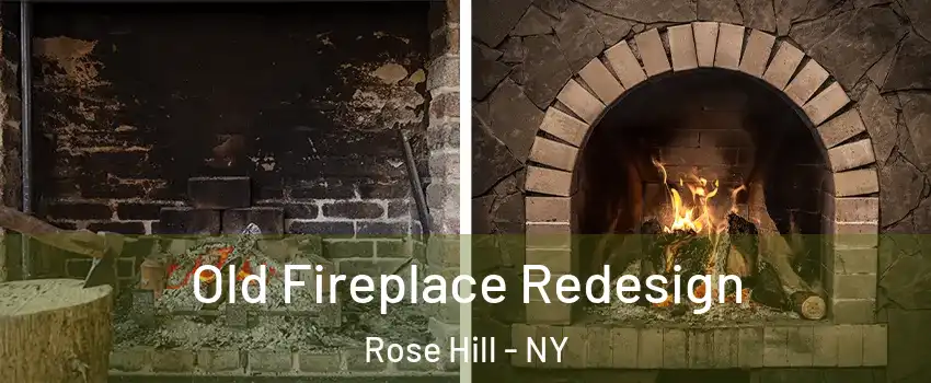 Old Fireplace Redesign Rose Hill - NY