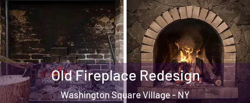 Old Fireplace Redesign Washington Square Village - NY