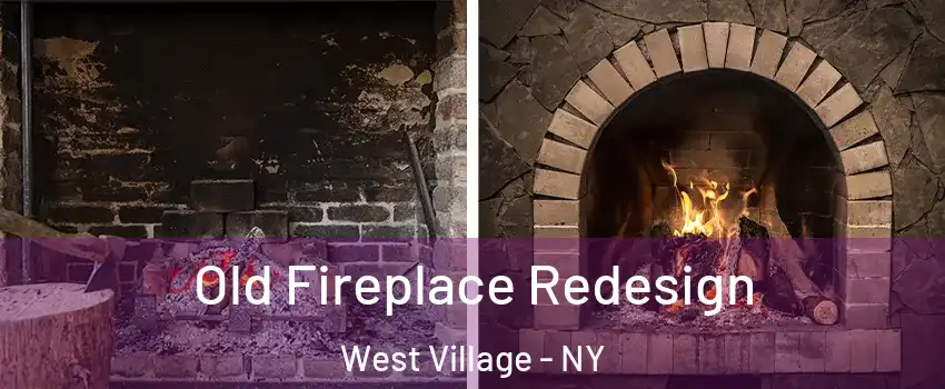 Old Fireplace Redesign West Village - NY