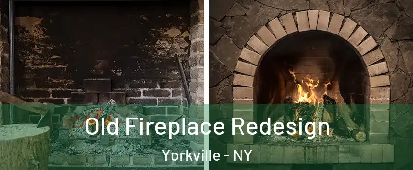 Old Fireplace Redesign Yorkville - NY