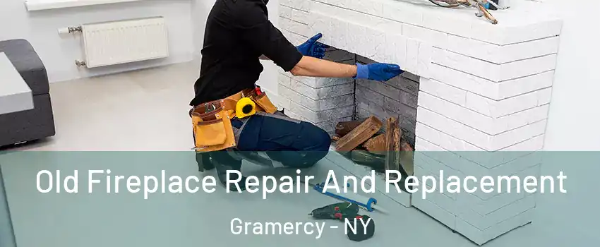 Old Fireplace Repair And Replacement Gramercy - NY