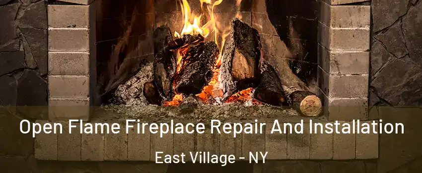 Open Flame Fireplace Repair And Installation East Village - NY