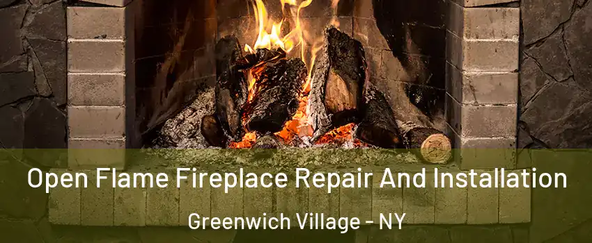Open Flame Fireplace Repair And Installation Greenwich Village - NY