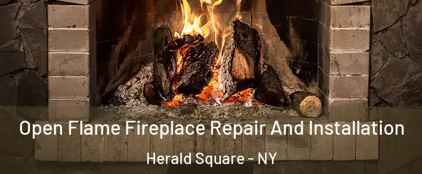 Open Flame Fireplace Repair And Installation Herald Square - NY